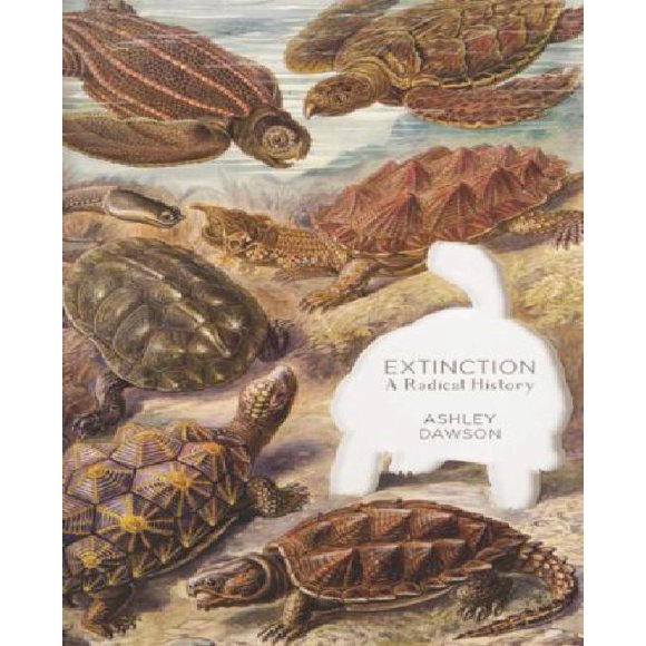 Extinction: A Radical History