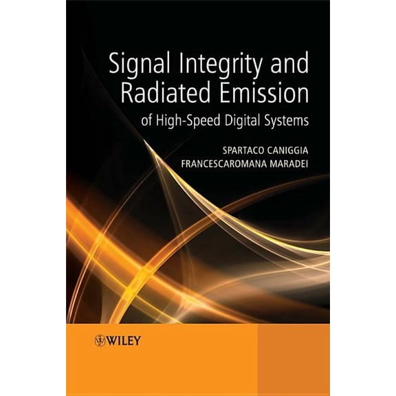 Signal Integrity and Radiated Emission of High-Speed Digital Systems, (Hardcover)