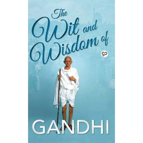 The Wit and Wisdom of Gandhi, (Hardcover)