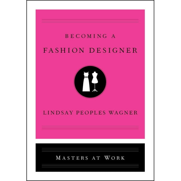 Masters at Work: Becoming a Fashion Designer (Hardcover)