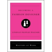 Masters at Work: Becoming a Fashion Designer (Hardcover)