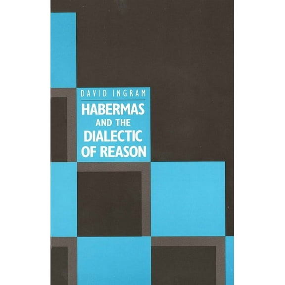 Habermas and the Dialectic of Reason, (Paperback)