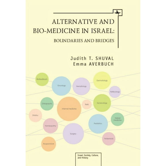 Israel: Society, Culture, and History Alternative and Bio-Medicine in Israel: Boundaries and Bridges, (Hardcover)