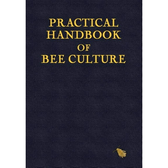 Practical Handbook of Bee Culture (Hardcover)
