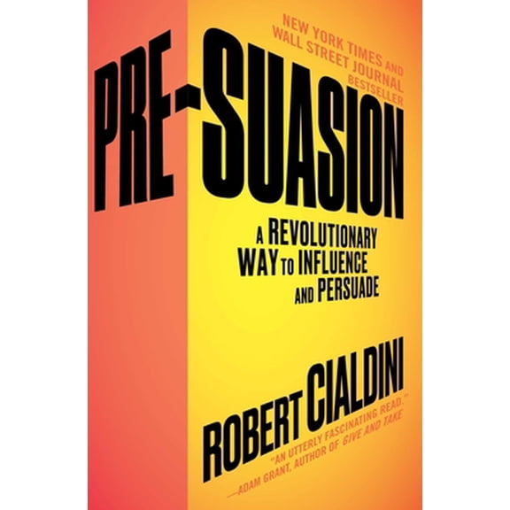 Pre-Owned Pre-Suasion: A Revolutionary Way to Influence and Persuade (Paperback) 1501109804 9781501109805