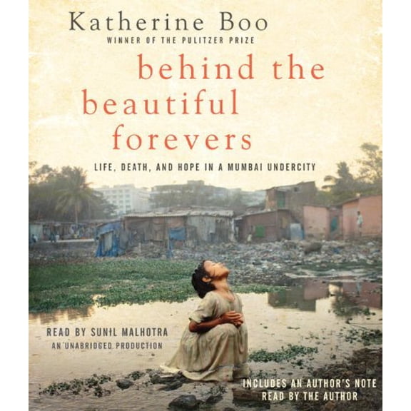 Pre-Owned Behind the Beautiful Forevers: Life, Death, and Hope in a Mumbai Undercity Paperback