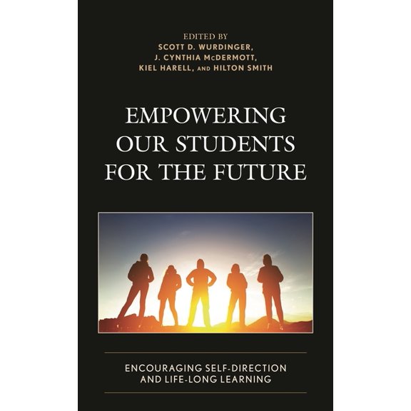 Empowering Our Students for the Future: Encouraging Self-Direction and Life-Long Learning, (Paperback)