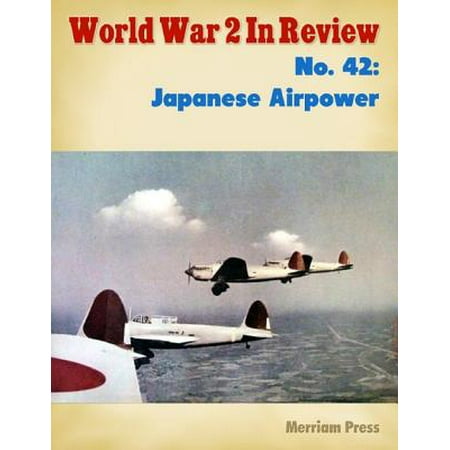 World War 2 In Review No. 42: Japanese Airpower - (Japan Best Slim Review)