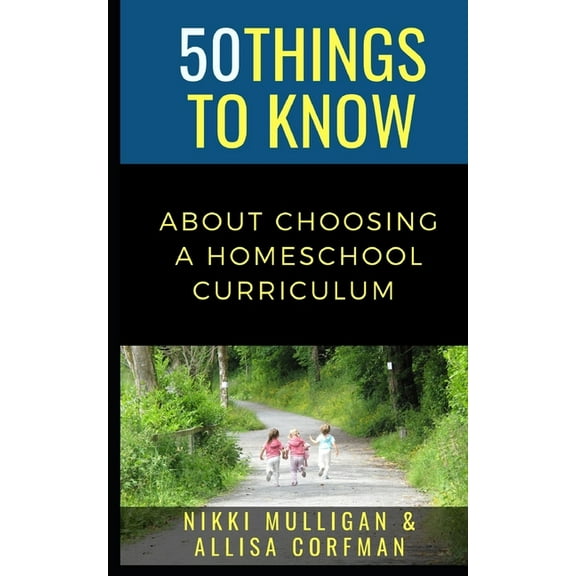 50 Things to Know about Life, Relationsh 50 Things to Know about Choosing a Homeschool Curriculum: 50 Travel Tips from a Local, (Paperback)