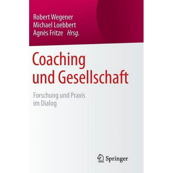 Coaching Und Gesellschaft: Forschung Und PRAXIS Im Dialog, (Hardcover)