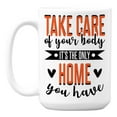 thumbnail image 1 of Take Care of Your Body, Self-Care or Self-Love Quotes Coffee & Tea Mug (15oz), 1 of 6