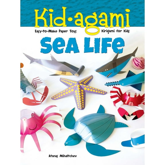 Dover Kids Activity Books Kid-Agami -- Sea Life: Kirigami for Kids: Easy-To-Make Paper Toys, (Paperback)