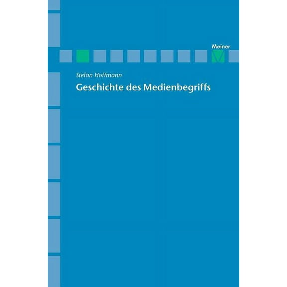 Archiv für Begriffsgeschichte / Geschichte des Medienbegriffs (Paperback)