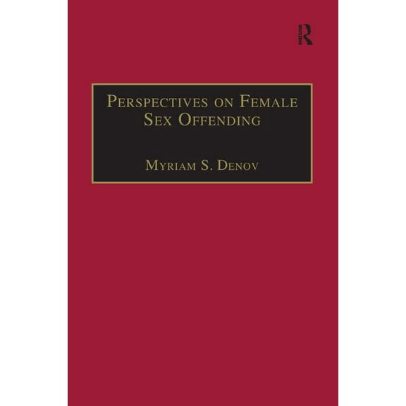 Welfare and Society Perspectives on Female Sex Offending: A Culture of Denial, (Paperback)