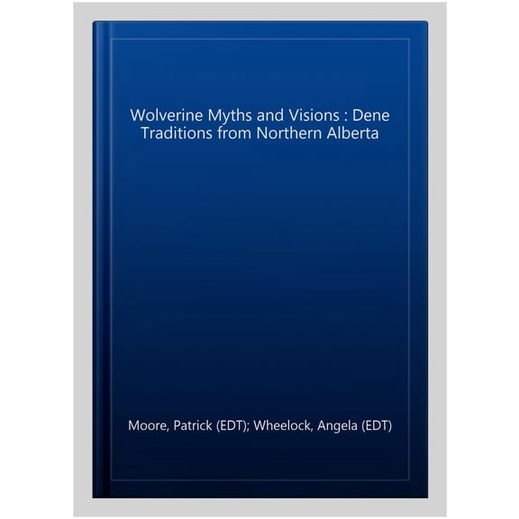 Pre-Owned Studies in the Anthropology of North American Indians: Wolverine Myths and Visions : Dene Traditions from Northern Alberta (Hardcover)
