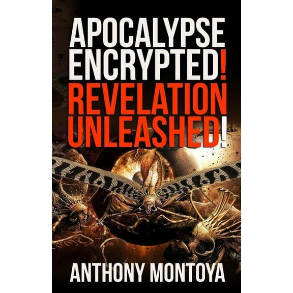Apocalypse Encrypted! Revelation Unleashed! (Paperback)