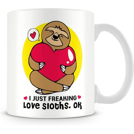 

Sloth Gift Mug - I Just Freaking Love Sloths Ok.