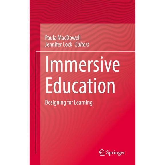 Immersive Education: Designing for Learning, (Hardcover)