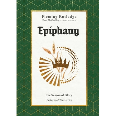 Fullness of Time Epiphany: The Season of Glory, (Hardcover)