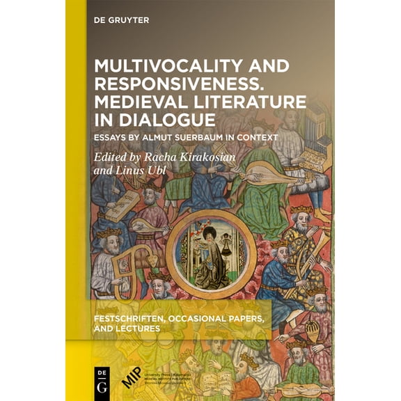 Festschriften, Occasional Papers, and Le Multivocality and Responsiveness. Medieval Literature in Dialogue: Essays by Almut Suerbaum in Context, (Hardcover)