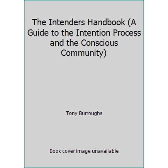 Pre-Owned The Intenders Handbook (A Guide to the Intention Process and the Conscious Community) (Paperback) 0965428818 9780965428811