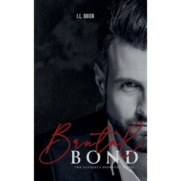 The Savagely Depraved Brutal Bond, Book 4, (Paperback)