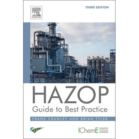 HAZOP: Guide to Best Practice - eBook (Enterprise Risk Management Best Practices From Assessment To Ongoing Compliance)