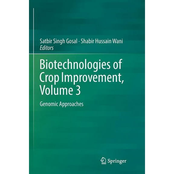 Biotechnologies of Crop Improvement, Volume 3: Genomic Approaches, (Paperback)