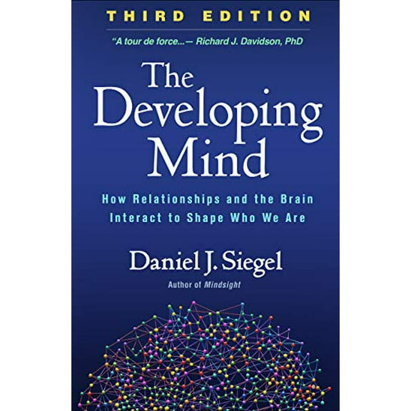 Pre-Owned The Developing Mind: How Relationships and the Brain Interact to Shape Who We Are, 9781462542758, 1462542751, Hardcover, Third edition