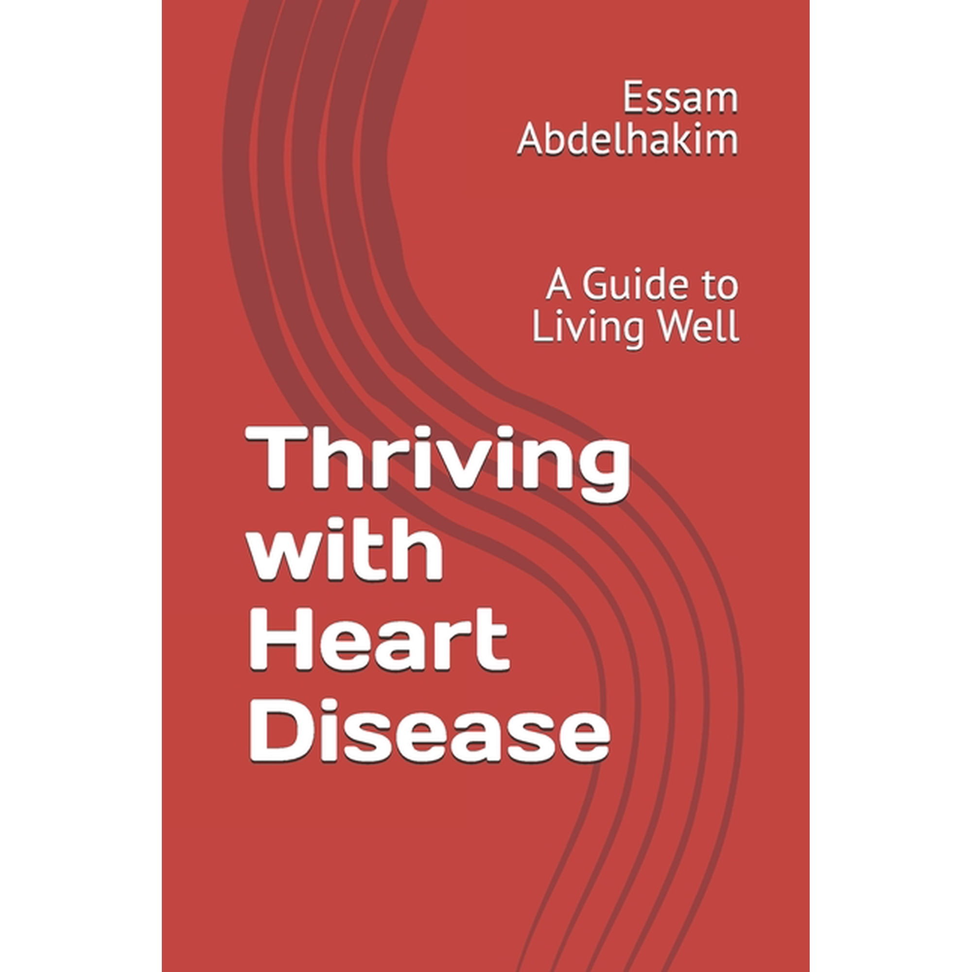 Living Well Thriving with Heart Disease: A Guide to Living Well, Book 2, (Paperback)