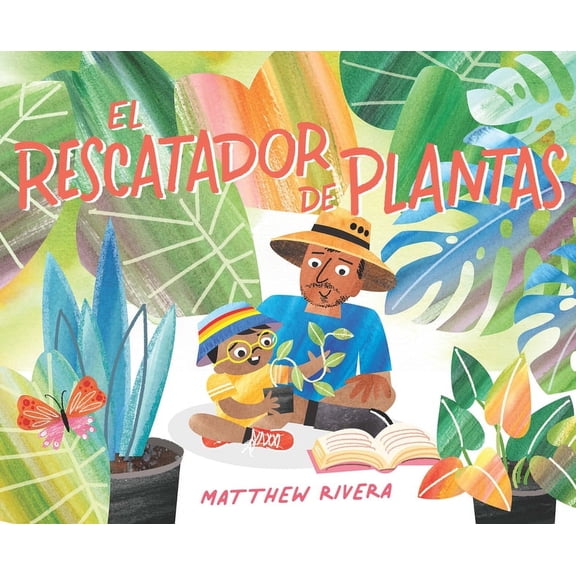 El rescatador de plantas / The Plant Rescuer (Hardcover)