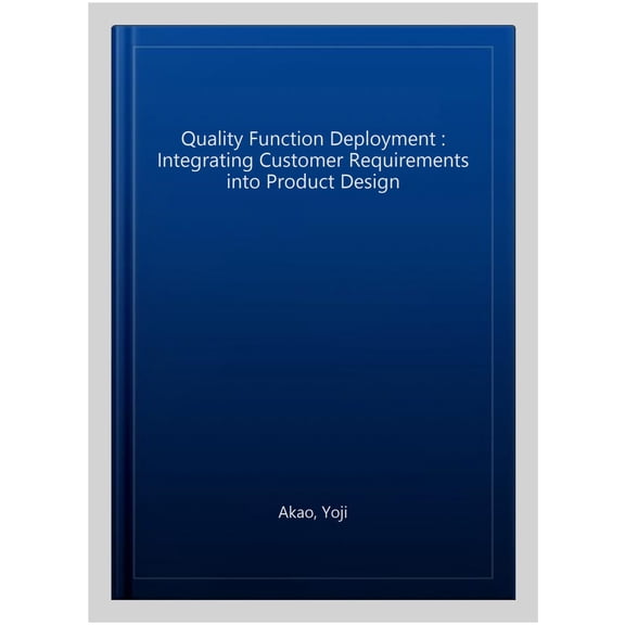 Pre-Owned Quality Function Deployment: Integrating Customer Requirements into Product Design