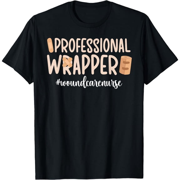 Playful Professional Wrapper Wound Care Nurse T-Shirt for Wound Care Enthusiasts