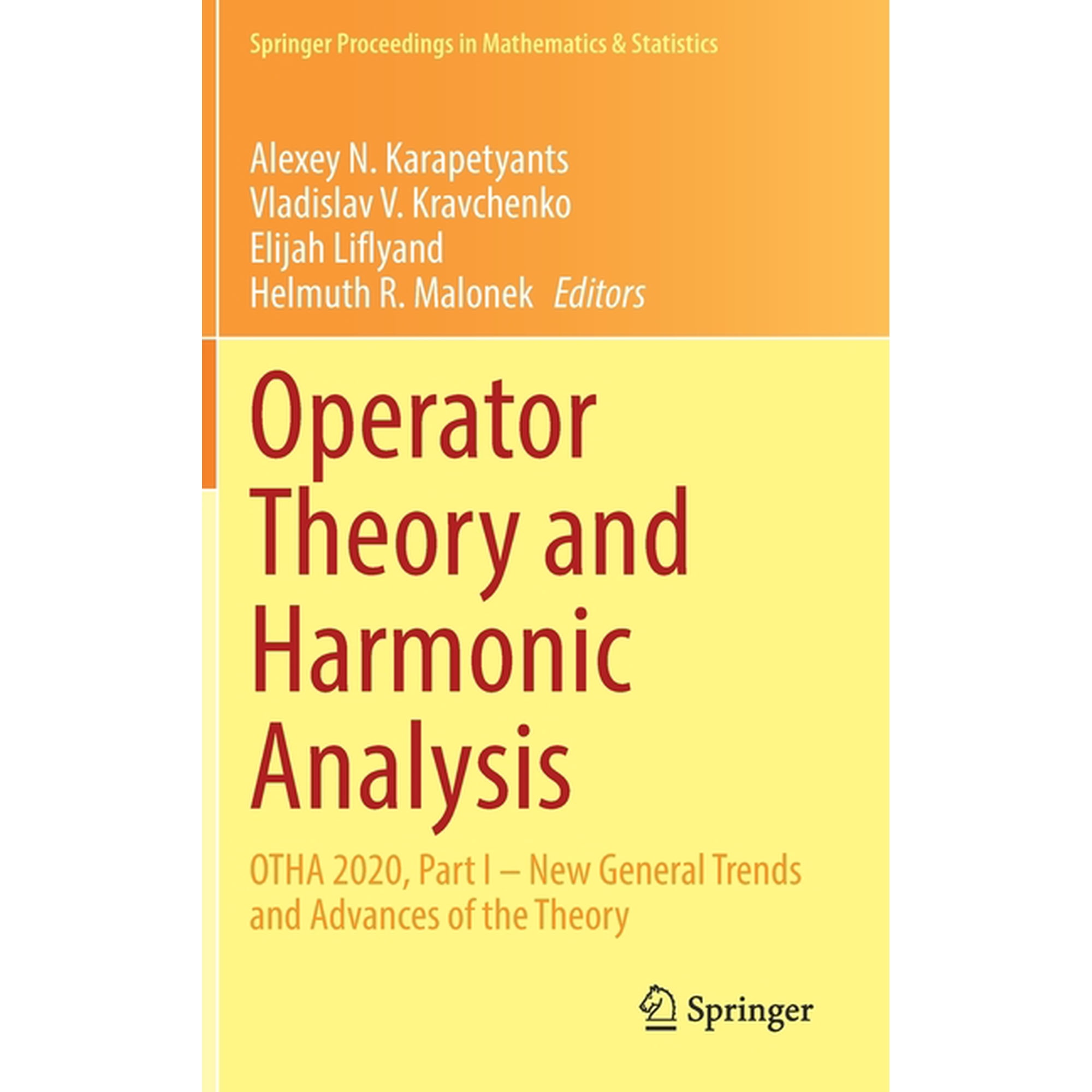 Springer Proceedings in Mathematics & St Operator Theory and Harmonic Analysis: Otha 2020, Part I - New General Trends and Advances of the Theory, Book 357, (Hardcover)