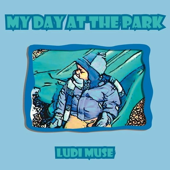 My Day at the Park (Paperback) by Ludi Muse