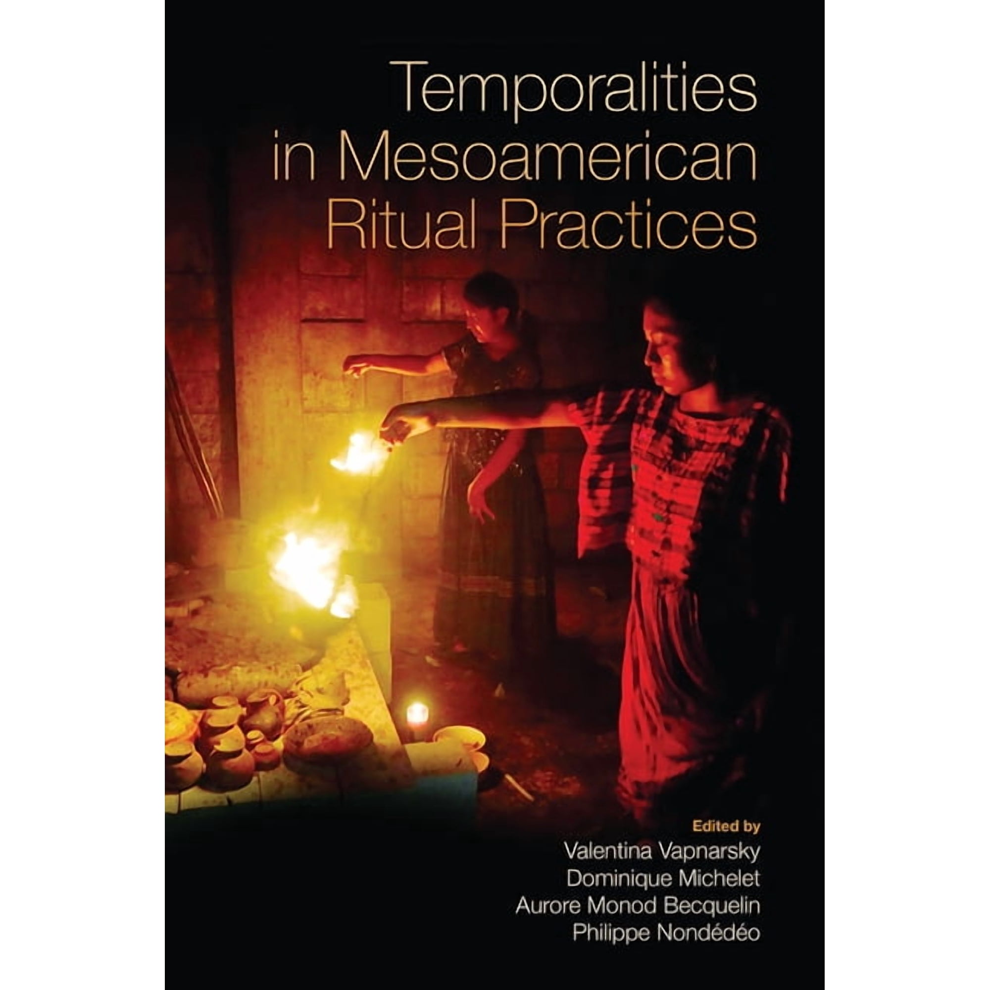 Temporalities in Mesoamerican Ritual Practices (Paperback)