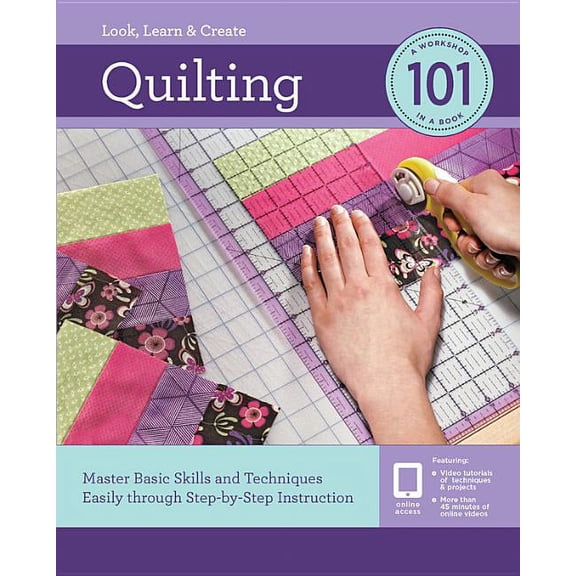 101 Quilting 101: Master Basic Skills and Techniques Easily Through Step-By-Step Instruction, (Paperback)