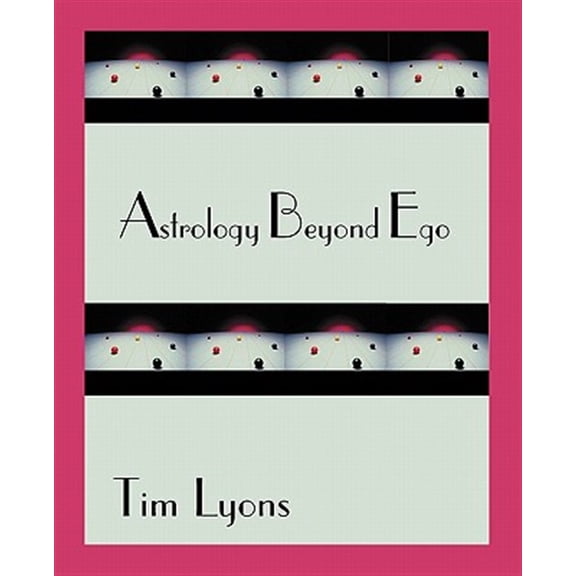 Pre-Owned Astrology Beyond Ego (Paperback) by Tim Lyons