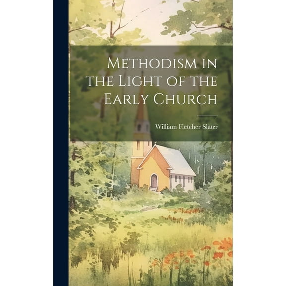 Methodism in the Light of the Early Church (Hardcover)