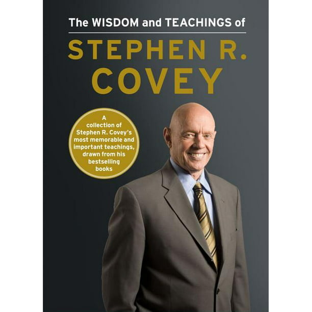 The Wisdom and Teachings of Stephen R. Covey (Hardcover) - Walmart.com