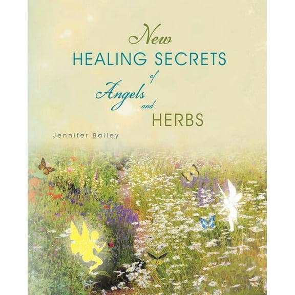 New Healing Secrets of Angels and Herbs (Paperback)