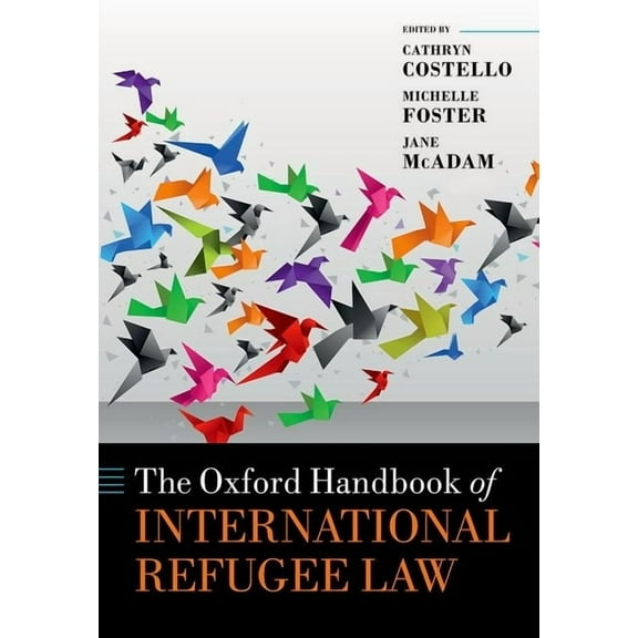 Oxford Handbooks The Oxford Handbook of International Refugee Law, (Hardcover)