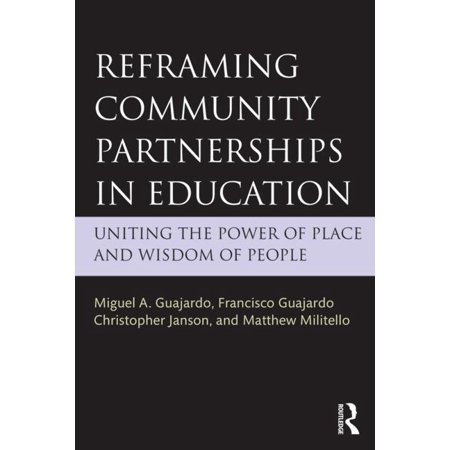 ISBN 9781138840775 product image for Reframing Community Partnerships in Education : Uniting the Power of Place and W | upcitemdb.com