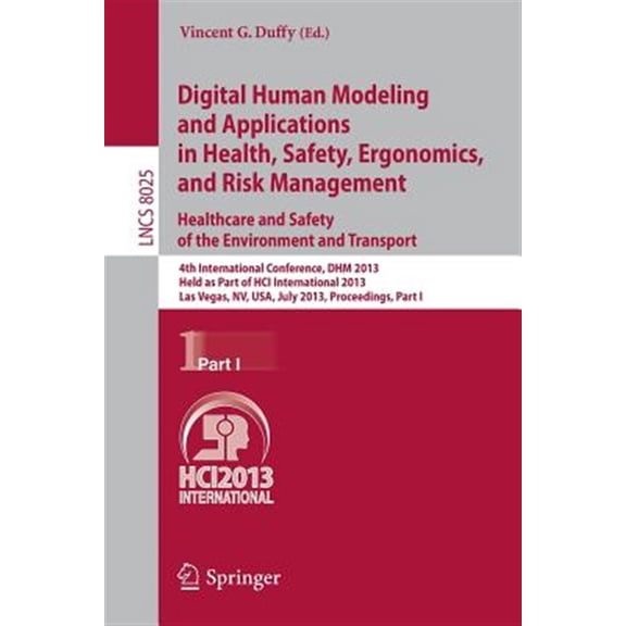 Pre-Owned Digital Human Modeling and Applications in Health, Safety, Ergonomics and Risk Management. Healthcare and Safety of the Environment and Transport: 4th International Conference, Dhm 2013, Held as Part