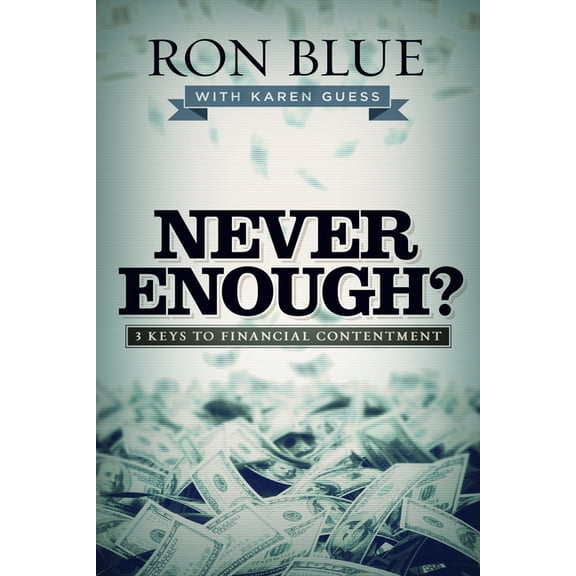 Never Enough? : 3 Keys to Financial Contentment (Paperback)