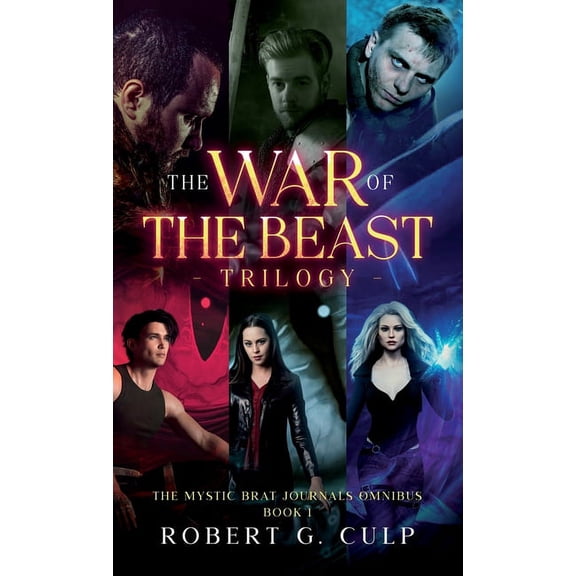 The Mystic Brat Journals Omnibus The War Of The Beast Trilogy, Book 1, (Hardcover)