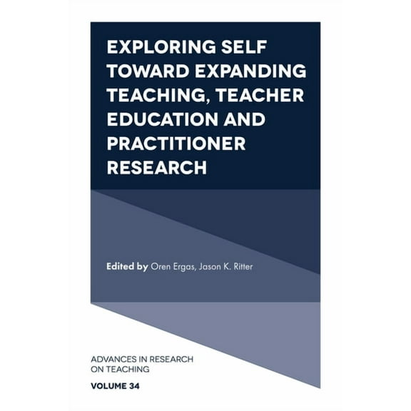 Advances in Research on Teaching: Exploring Self Toward Expanding Teaching, Teacher Education and Practitioner Research (Hardcover)
