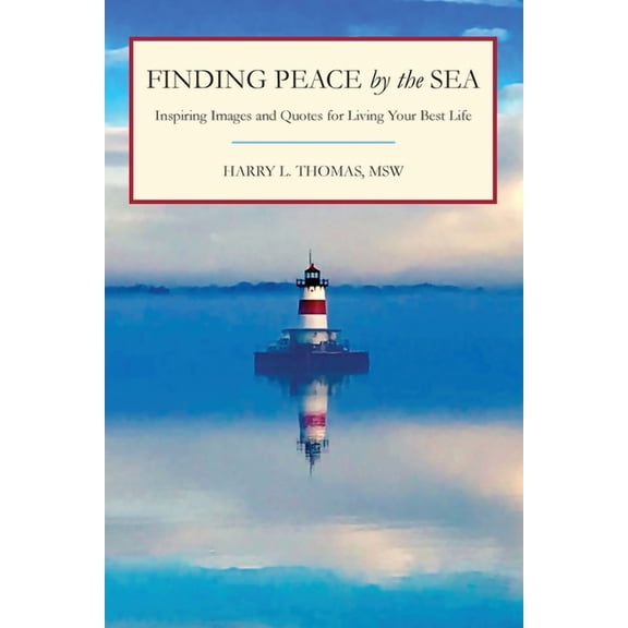 Finding Peace by the Sea: Inspiring Images and Quotes for Living Your Best Life, (Paperback)