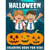 Halloween Coloring Book for kids: Halloween Books for Kids: A Fun Halloween Coloring Gift Book for Boys and Girls, Great Halloween Gift, Halloween Coloring Book for Kids Ages 2-4, 4-8,8-12, and up / N