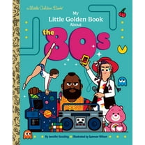 My Little Golden Book About... My Little Golden Book about the 80s, (Hardcover)